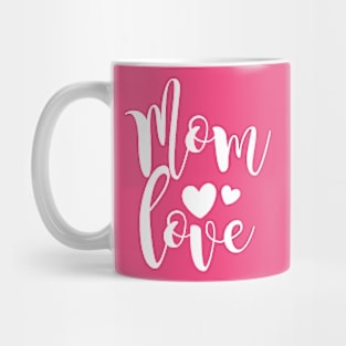 Mom Love | Gift Mom Mum Mama | Mother's Day Mug